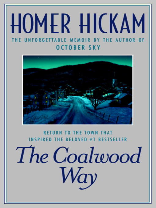 Title details for The Coalwood Way by Homer Hickam - Available